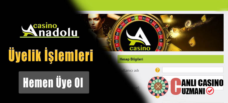 Anadolu Casino Üyelik