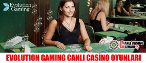 Evolution Gaming Canlı Casino