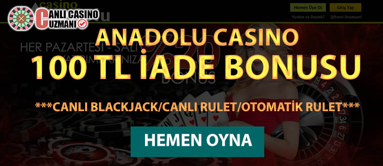 Anadolu Casino 100 TL İade Bonusu