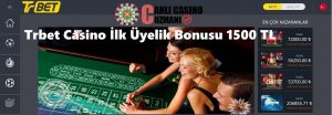 Trbet casino ilk üyelik bonusu 1500 TL