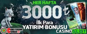 Casinoslot Her Hafta 3000 TL İlk Yatırım Bonusu