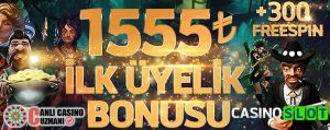 Casinoslot Üyelik Bonusu 1555 TL
