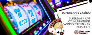 Superbahis Casino Slot Oyunları